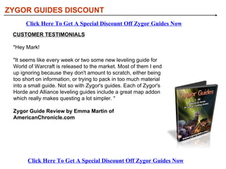 [object Object],[object Object],[object Object],[object Object],ZYGOR GUIDES DISCOUNT WHAT YOU’LL DISCOVER IN ZYGOR GUIDES: Click Here To Get A Special Discount Off Zygor Guides Now Click Here To Get A Special Discount Off Zygor Guides Now 
