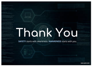 Thank YouSAFETY starts with awareness. AWARENESS starts with you.
 