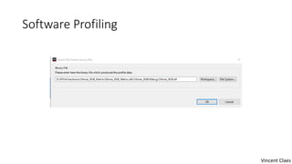 Software Profiling
Vincent Claes
 