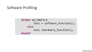 Software Profiling
Vincent Claes
 