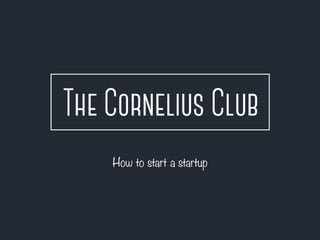 How to start a startup 
 