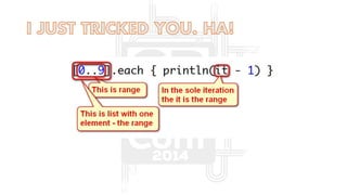The groovy puzzlers (as Presented at Gr8Conf US 2014)
