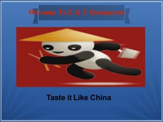 Welcome To Z & Y Restaurant

Taste it Like China

 
