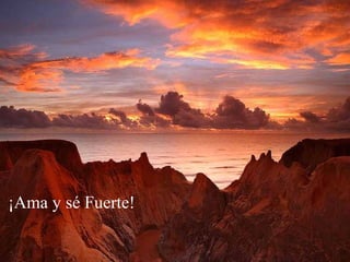 ¡Ama y sé Fuerte!
 