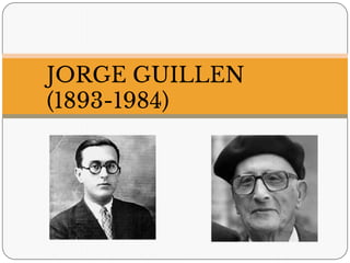 JORGE GUILLEN
(1893-1984)
 