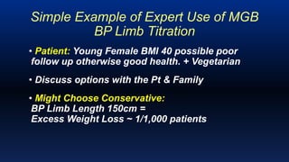Dr Rutledge, Mini-Gastric Bypass & Bilio-Pancreatic Limb Length, | PPTX