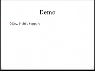 Demo
0 New Mobile Support
 