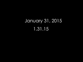 January 31, 2015
1.31.15
 