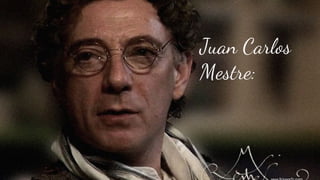 Juan Carlos
Mestre:
 