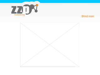Blind man
 