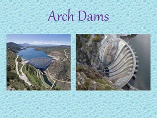 Arch Dams
 