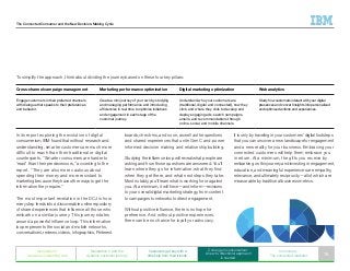 The Connected Consumer and the New Decision-Making Cycle
To simplify the approach, think about dividing the journey based on these four key pillars:
In its report exploring the evolution of digital
consumerism, IBM found that without research and
understanding, smarter customers are much more
difficult to reach than their traditional or digital
counterparts. “Smarter consumers are harder to
‘read’ than their predecessors,” according to the
report. “They are also more cautious about
spending their money and more resistant to
marketing because they have other ways to get the
information they require.”
The most important revelation in the DCJ is how
every step feeds into a discoverable online repository
of shared experiences that influence all those who
embark on a similar journey. This journey rotates
around a powerful influence loop. This information
loop represents the social and mobile networks,
conversations, reviews, videos, infographics, Pinterest
boards, check-ins, and so on, as well as the questions
and shared experiences that unite Gen C and power
informed decision making and relationship building.
Studying the influence loop will reveal what people are
asking and how those questions are answered. You’ll
learn where they go for information, what they find
when they get there, and what next steps they take.
Most notably, you’ll learn what is working for or against
you. At a minimum, it will force—and inform—revisions
to your overall digital marketing strategy, from content
to campaigns to networks to direct engagement.
Without positive influence, there is no hope for
preference. And without positive experiences,
there can be no chance for loyalty or advocacy.
Cross-channel campaign management Marketing performance optimization Digital marketing optimization Web analytics
Engage customers in their preferred channels
with dialogue that speaks to their preferences
and behavior.
Create a mini journey of your own by studying
and managing performance and introducing
efficiencies in real time to optimize initiatives
and engagement in each stage of the
customer journey.
Understand who your customers are
(traditional, digital and connected), how they
click, and where they click to develop and
deploy engaging ads, search campaigns,
emails, and recommendations through
online, social, and mobile channels.
Study how customers interact with your digital
presences and convert insights into personalized
and optimized actions and experiences.
It is only by traveling in your customers’ digital footsteps
that you can uncover a new landscape for engagement
and a new reality for your business. Embracing your
connected customers will help them embrace you
in return. At a minimum, the gifts you receive by
embarking on this journey and investing in engagement,
education, and meaningful experiences are empathy,
relevance, and ultimately reciprocity—all of which are
measurable by traditional business metrics.
Generation C
weaves an interesting web
Generation C and the
dynamic customer journey
Customers get buy with a
little help from their friends
C change in consumerism:
A new bi-directional approach
is needed
In summary:
The connected marketer 15
 
