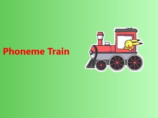 Phoneme train (screen)