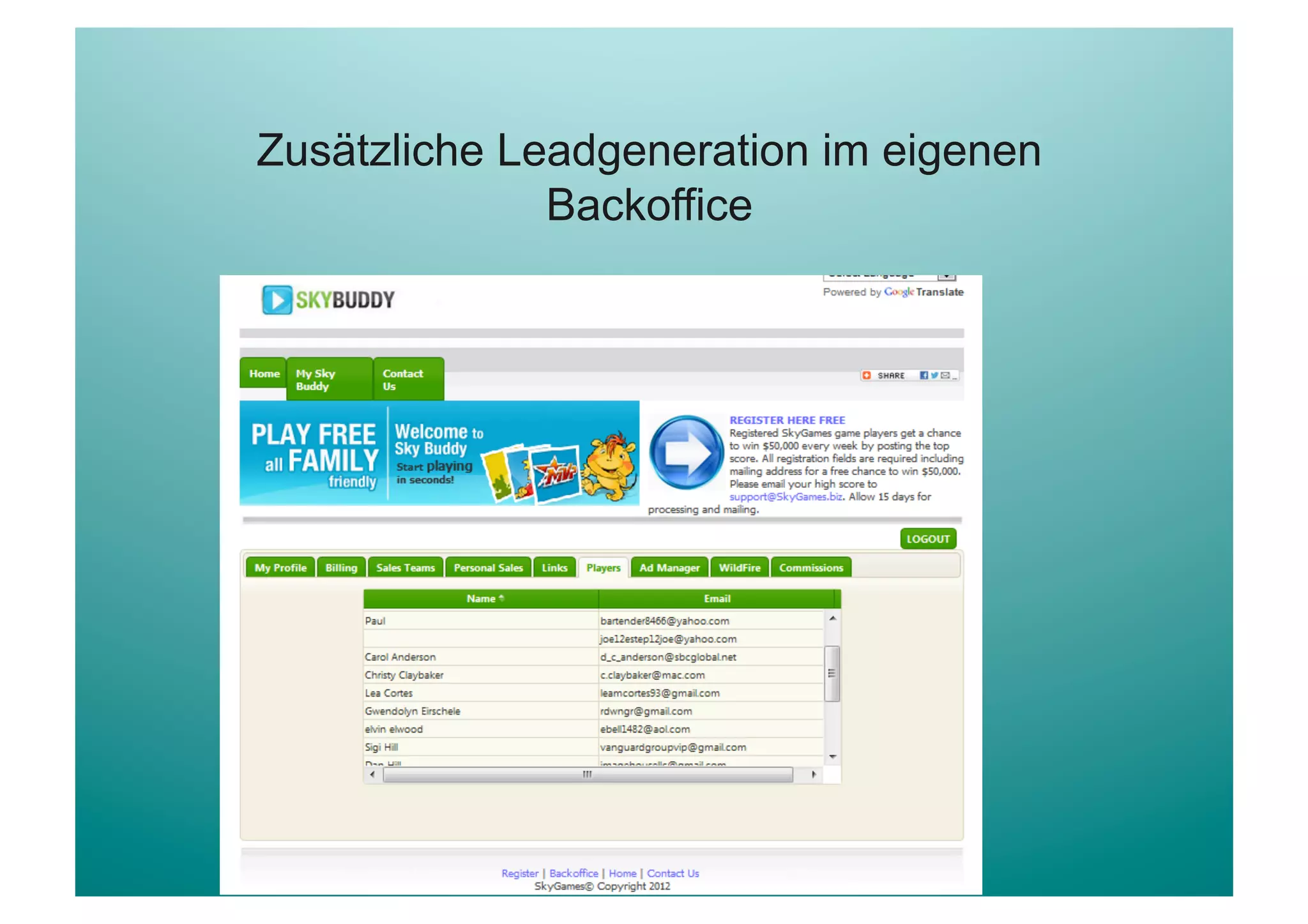Zusätzliche Leadgeneration im eigenen
              Backoffice
 